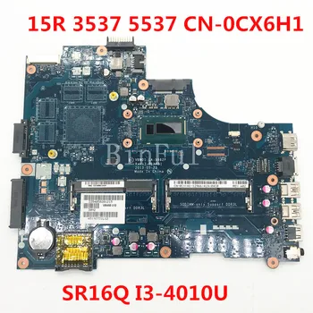 CN-0CX6H1 0CX6H1 CX6H1 Pentru Dell Inspiron 15R 3537 5537 Laptop Placa de baza VBW01 LA-9982P Cu SR16Q I3-4010U, 100% Testat OK