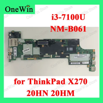 i3-7100U pentru Lenovo ThinkPad X270 20HN 20HM Placa de baza NM-B061 FRU 02DL612 02DL613 02DL614 01LW709 01HY502 01YR989 01LW716 01H509