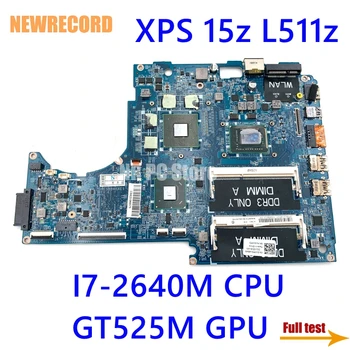 NEWRECORD DASS8BMBAE1 NC-01XFF3 01XFF3 Pentru dell XPS 15z L511z placa de baza laptop I7-2640M CPU GT525M GPU placa de test complet