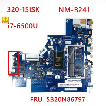 NM-B241 i7-6500U CPU Placa de baza Pentru Lenovo 320-15ISK FRU 5B20N86797 Laptop Placa de baza testate 100% Folosit