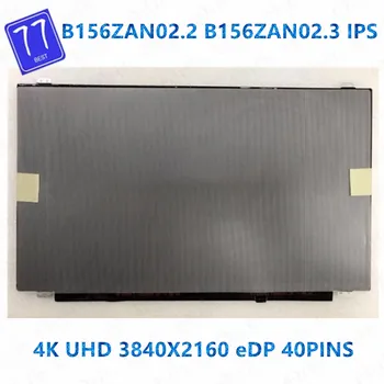 Original 15.6 inch IPS 4K UHD LED Ecran Tactil LCD Replacemente de Afișare Laptop B156ZAN02.2 B156ZAN02.3 3840x2160 40 pini