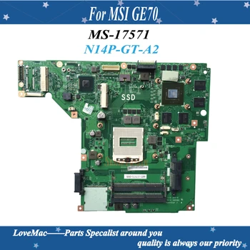 Originale de înaltă calitate pentru MSI GE70 Laptop Placa de baza MS-17571 VER:1.1 N14P-GT-A2 DDR3 100% testat