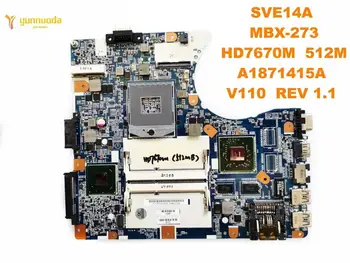 Originale pentru SONY MBX-273 laptop placa de baza SVE14A MBX-273 HD7670M 512M A1871415A V110 REV 1.1 testat bun transport gratuit