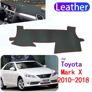 Pentru Toyota Mark X X130 130 2010~2018 Piele Auto Dashmat Tabloul De Bord Capacul De Bord Mat Accesorii Plecat Imediat Cu Mașina