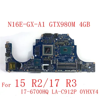 Prin DHL Laptop Placa de baza pentru DELL Alienware 15 R2/17 R3 Placa de baza I7-6700HQ LA-C912P 0YHXY4 SR2FQ N16E-GX-A1 GTX980M 4G Test