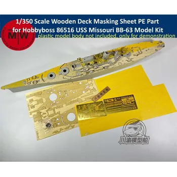 Scara 1/350 Punte de Lemn de Mascare Foaie PE o Parte pentru Hobbyboss 86516 USS Missouri BB-63 Model Kit CY350095
