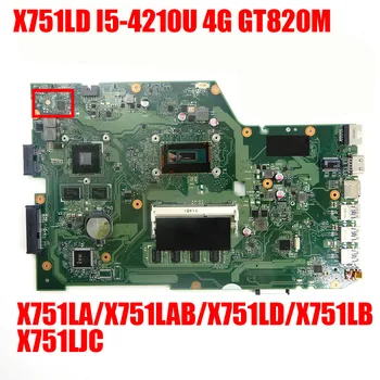 X751LD Pentru ASUS X751LA X751LAB X751LD X751LB X751LJC original laptop placa de baza I5-4210U 4G GT820M original, placa de baza de Test 100%